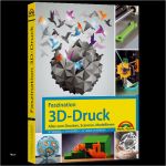 3d Drucker Vorlagen Tiere Erstaunlich Faszination 3d Druck Fachbuch