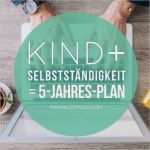 5 Jahres Plan Vorlage Schön Kind Selbstständigkeit = 5 Jahres Plan