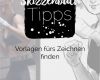 Akt Posen Vorlagen Bewundernswert Skizzenbuchtipps Nr 3 Vorlagen Fürs Zeichnen Finden
