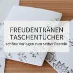 Banderole Freudentränen Vorlage Einzigartig Diy Freudentränen Taschentücher – Schöne Vorlagen Zum