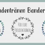 Banderole Freudentränen Vorlage Fabelhaft Freebies