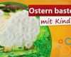 Basteln Ab 3 Jahren Vorlagen Gut Ostern Basteln Mit Kindern Osterschaf Basteln