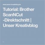 Brother Scanncut Vorlagen Süß Tutorial Brother Scanncut Direktschnitt