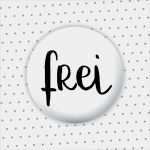 Button Vorlage 38mm Erstaunlich button &quot;frei&quot; 38mm Das Ideendepot I Joanna Birkel