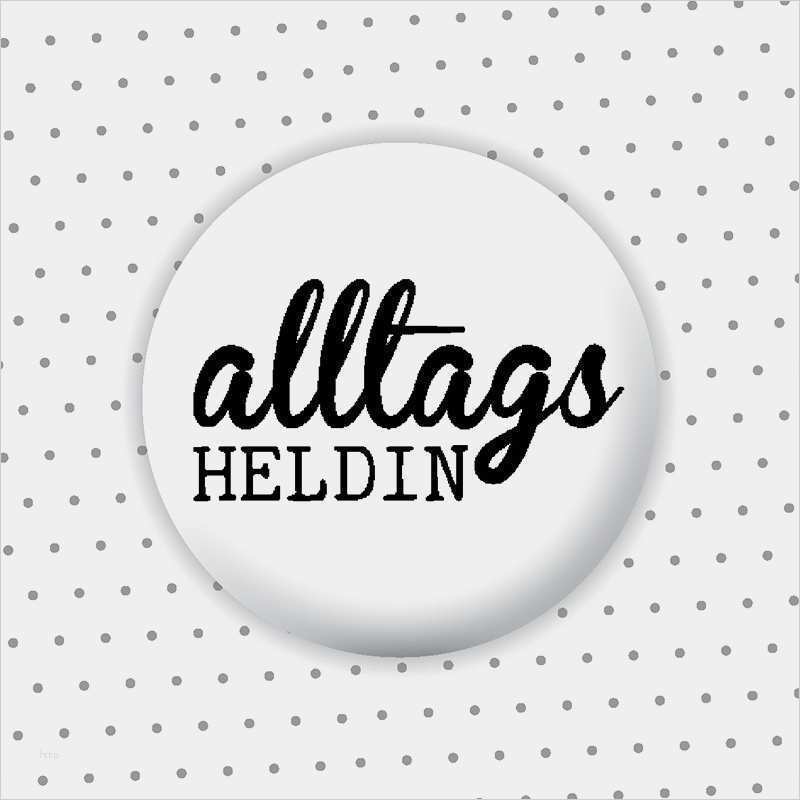 Button Vorlage 38mm Neu button &quot;alltagsheldin&quot; 38mm Das Ideendepot I Joanna Birkel