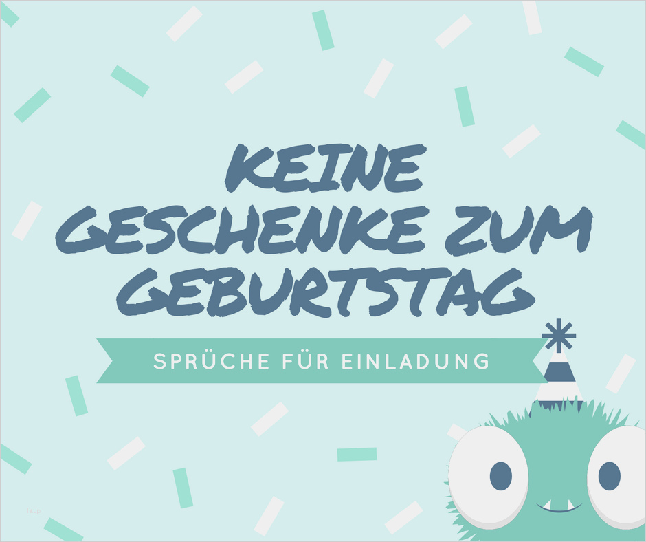 Einladung Zur Geburtstagsfeier Vorlage Schön Bitte Keine Geschenke Zum Geburtstag Sprüche Für