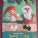 Filzen Vorlagen Süß Nadel Filzen Weihnachtsdeko Ernestine Fittkau