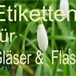 Flaschenetiketten Selber Machen Vorlagen Süß Etiketten Für Gläser Und Flaschen Einfach Selber Machen