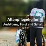 Führungszeugnis Vorlage Arbeitgeber Erstaunlich Altenpflegehelfer In – Ausbildung Beruf Und Gehalt