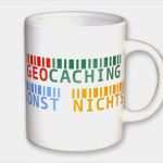 Geocaching Vorlagen Genial Tasse Geocaching sonst Nichts Geocoinshop