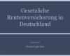 Gesetzliche Rentenversicherung Kündigen Vorlage Erstaunlich Gesetzliche Rentenversicherung In Deutschland – Referat