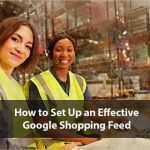 Google Shopping Feed Vorlage Genial How to Set Up An Effective Google Shopping Feed