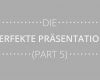 Gute Powerpoint Präsentation Vorlage Großartig Infografik Die Perfekte Präsentation Teil 5