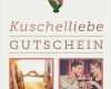 Gutschein Für Ein Wochenende Zu Zweit Vorlage Großartig Geschenk Gutschein Für Ein Romantisches Kuschel Wochenende