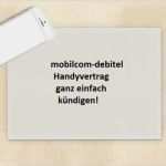 Handyvertrag Kündigen Mobilcom Vorlage Beste Mobil Debitel Online Kündigen Kostenlose Vorlage