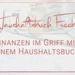 Haushaltsbuch Vorlage Zum Ausdrucken Fabelhaft Finanzen Im Griff Mit Dem Haushaltsbuch