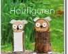 Holzfiguren Sägen Vorlagen Luxus Holzfiguren Vorlagen