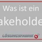 Interessierte Parteien Vorlage Best Of Was ist Ein Stakeholder