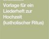 Kirchenheft Hochzeit Vorlage Katholisch Gut Vorlage Für Ein Liederheft Zur Hochzeit Katholischer