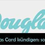 Kündigung Douglas Card Vorlage Cool Douglas Card Kündigen so Geht’s Mit Anschreiben – Giga