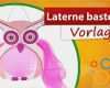 Laterne Basteln Prinzessin Vorlage Schön Laterne Basteln Vorlage ★ Eule Für St Martinsumzug