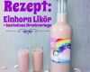 Likör Etiketten Vorlagen Erstaunlich Rezept LikÖr Selbstgemacht Unser Einhorn In Der Flasche