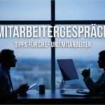 Mitarbeitergespräch Führen Vorlage Beste Mitarbeitergespräch Tipps Für Chef Und Mitarbeiter