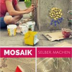 Mosaik Selber Machen Vorlagen Genial Mosaik Selber Machen