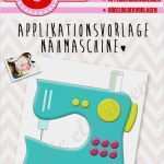 Nähmaschine Basteln Vorlage Neu Applikation Nähmaschine Anleitung Diy Pdf