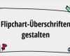 Neuland Flipchart Vorlagen Fabelhaft Flipchart Überschriften Gestalten