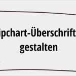 Neuland Flipchart Vorlagen Fabelhaft Flipchart Überschriften Gestalten