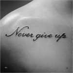 Never Give Up Tattoo Vorlagen Beste 60 Never Give Up Tattoos for Men Phrase Design Ideas