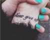 Never Give Up Tattoo Vorlagen Erstaunlich 78 Inspirational Never Give Up Tattoos About Strong Strong