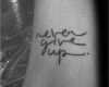 Never Give Up Tattoo Vorlagen Gut 60 Never Give Up Tattoos for Men Phrase Design Ideas