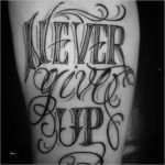 Never Give Up Tattoo Vorlagen Luxus Tattoo Tatouage Lettrage Never Give Up