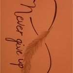 Never Give Up Tattoo Vorlagen Schön Tattoo Never Give Up Claudia Pinterest