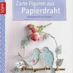 Papierdraht Figuren Vorlagen Einzigartig Zarte Figuren Aus Papierdraht Susanne Pypke Buch