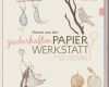 Papierdraht Figuren Vorlagen Hübsch Neues Aus Der Zauberhaften Papier Werkstatt