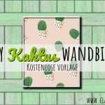 Patientenverfügung Vorlage Zum Ausdrucken Bewundernswert Diy Wandbild Kaktus Als Kostenlose Vorlage – Clarki