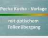 Pecha Kucha Präsentation Vorlage Erstaunlich Pecha Kucha Vorlage Mit Optischem Folienübergang Ppt