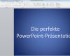 Powerpoint Präsentation Praktikum Vorlage Hübsch Tipps Und Tricks Für Perfekte Powerpoint Präsentation