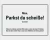 Privatparkplatz Zettel Vorlage Inspiration 50 Parkst Du Scheisse Karten Gegen Falschparker