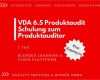 Produktaudit Vda 6.5 Vorlage Erstaunlich Vda 6 5 Produktaudit – Produktauditor Schulung