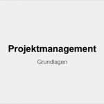 Projektmanagement Präsentation Vorlage Luxus Präsentation Projektmanagement Grundlagen