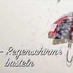 Regenschirm Basteln Vorlage Cool Regenschirm Aus Papier Basteln Deko Diy Anleitung