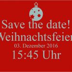 Save the Date Weihnachtsfeier Vorlage Großartig Save the Date Weihnachtsfeier 03 Dezember 2016 15 45 Uhr