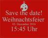 Save the Date Weihnachtsfeier Vorlage Wunderbar Save the Date Weihnachtsfeier 03 Dezember 2016 15 45 Uhr