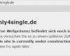 Seite Befindet Sich Im Aufbau Vorlage Erstaunlich Ly4single Fline Nicht Erreichbar Für Mitglieder