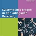 Systemisches Fragen Vorlagen Neu Systemisches Fragen In Der Kollegialen Beratung Buch Portofrei