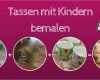 Tassen Bemalen Mit Kindern Vorlagen Großartig Teller Bemalen Mit Kindern – Wohn Design